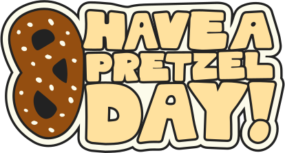 Have A Pretzel Day!